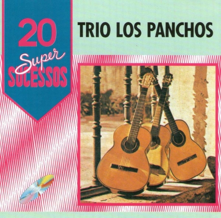 Trio Los Panchos - 20 Super Sucessos