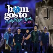 Bom Gosto - Subúrbio Bom Ao Vivo ( CD )