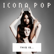 Icona Pop - This Is