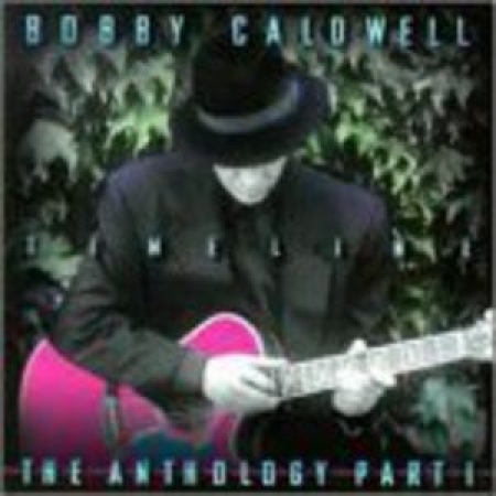 Bobby Caldwell - Timeline: The Anthology, PT. 1