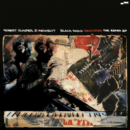 LP Robert Glasper Experiment - Black Radio Recovered The Remix ( Vinyl )