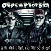 ORDEM PROPRIA - Entre Arma e Flor Nao Falei So da Dor (CD)