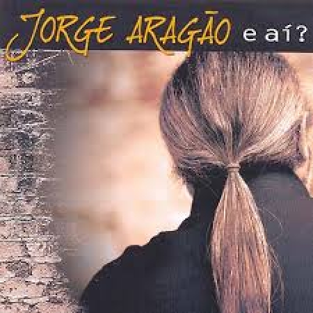 JORGE ARAGÃO - E AI (CD)