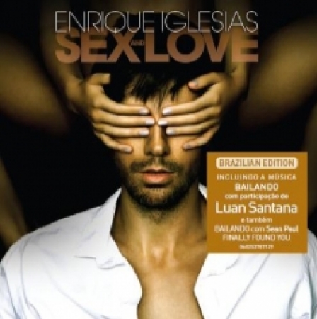 ENRIQUE IGLESIAS - SEX AND LOVE BRAZILIAN EDITION 2014  (602537871292)