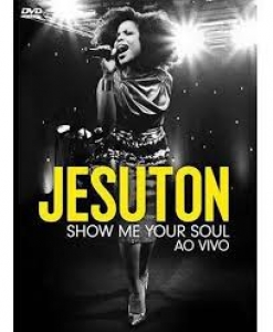 Jesuton - Show Me Your Soul Ao Vivo (DVD)