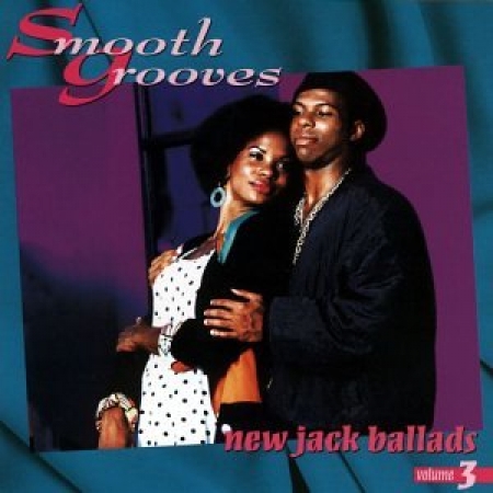 Smooth Grooves - New Jack Ballads Vol. 3 (CD)