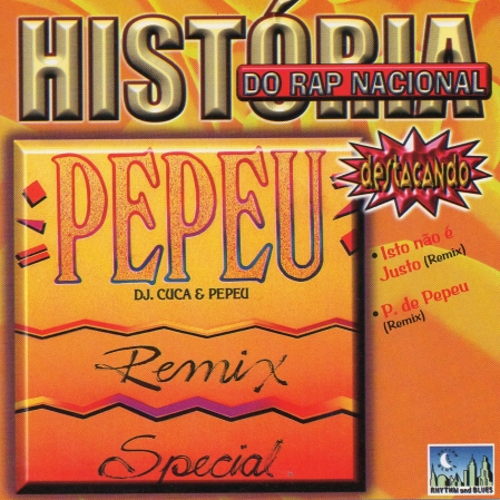 PEPEU - História do RAP Nacional - Pepeu Remix