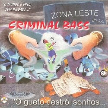 Criminal Bass - O Gueto Destroi Sonhos (1998)