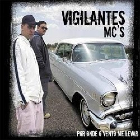 Vigilantes MCS - Por Onde o Vento Me Levar (2005)