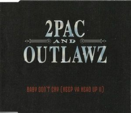 2Pac And Outlawz - Baby Dont Cry (Keep Ya Head Up II) (Single)
