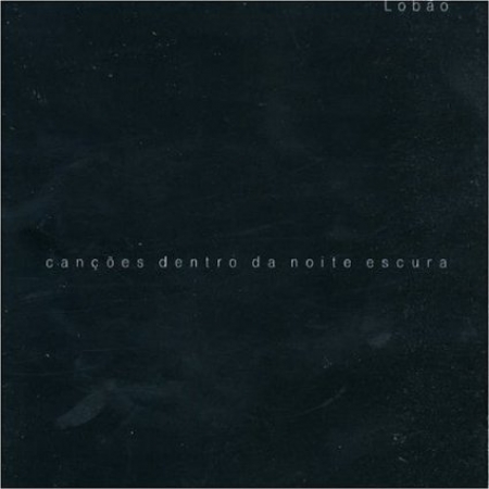 Lobao - Cancoes Dentro Da Noite Escura (CD)