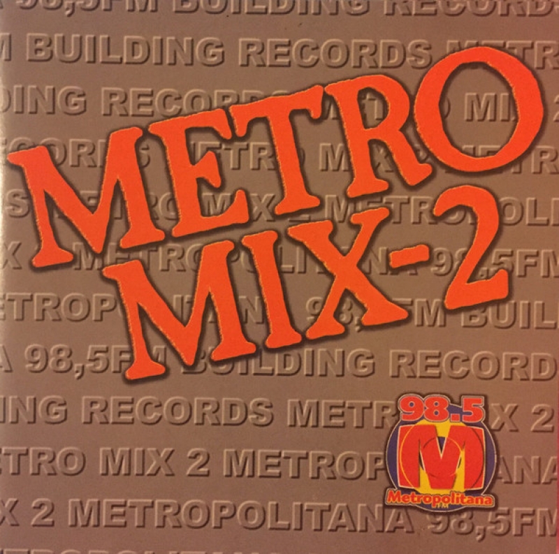 Metro Mix 2 Metropolitana 98 5 Fm - MAURO PICOTTO SYSTEM F THA BOMB SCOTTER UNCONDITIONAL (CD)