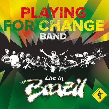 Playing For Change - Live In Brazil
