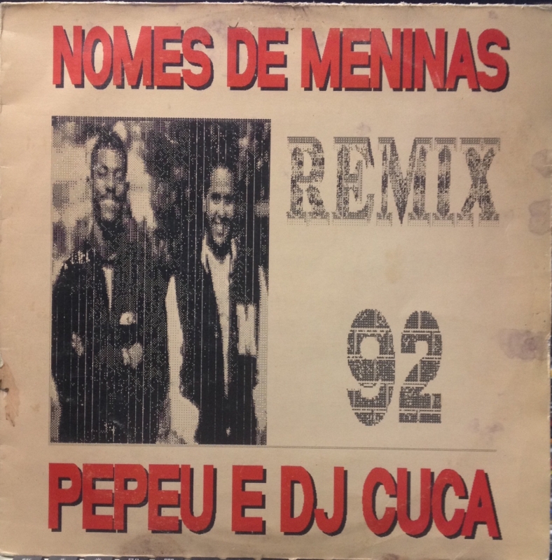 LP PEPEU E DJ CUCA - NOMES DE MENINAS REMIX 92