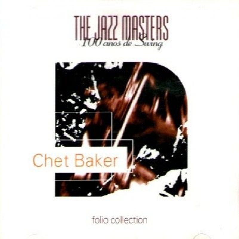 The Jazz Masters: 100 Anos De Swing - Chet Baker (Cd)