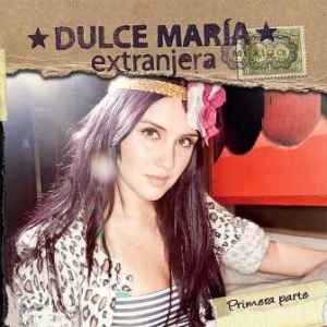 Dulce Maria - Extranjera Primera Parte (CD) (602527421704)