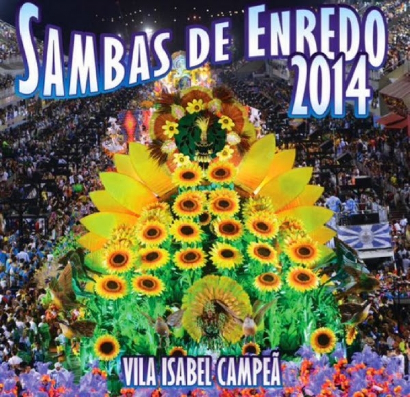 SAMBAS DE ENREDO 2014 - RIO DE JANEIRO (CD) VILA ISABEL CAMPEA