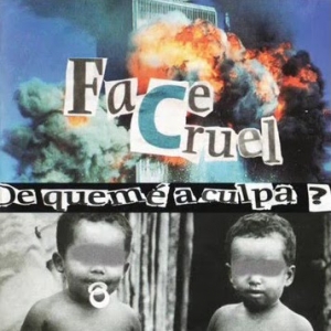 Face Cruel - De Quem E A Culpa (CD)