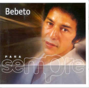 BEBETO - PARA SEMPRE (CD)