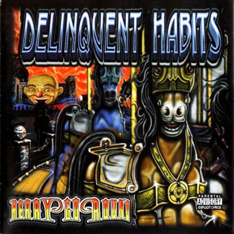 Delinquent Habits - Merry Go Round (CD)