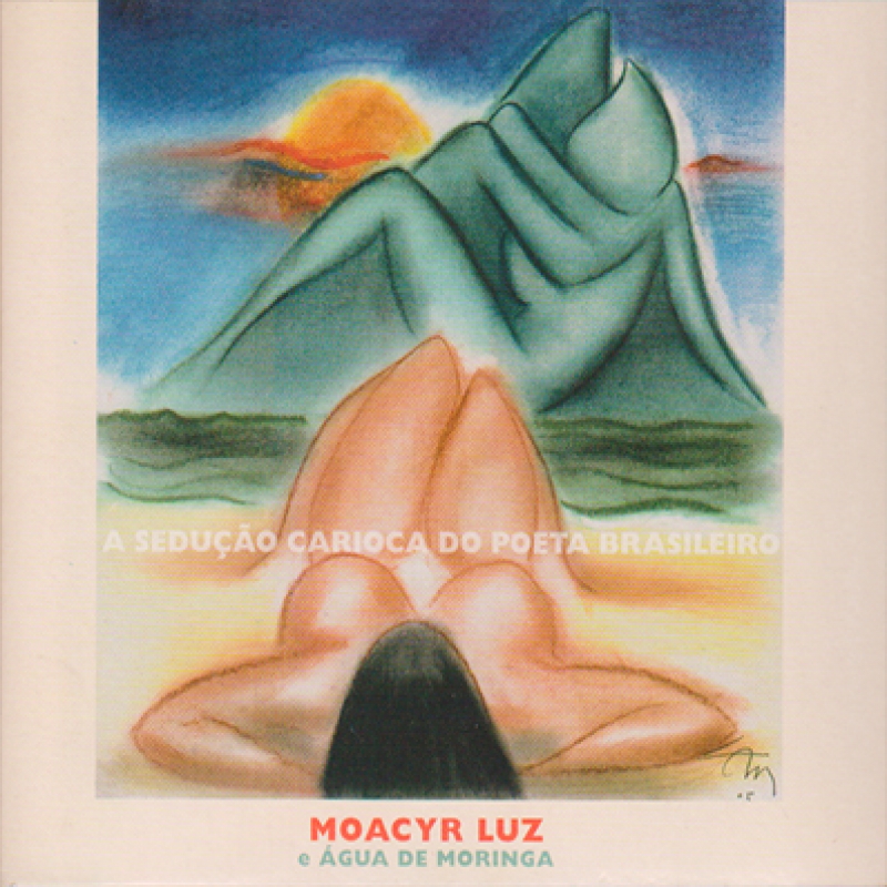 Moacyr Luz E Agua De Moringa - Sedução Carioca do Poeta Brasileiro (CD)