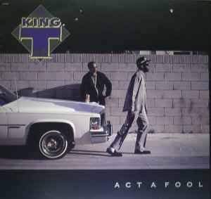 LP King Tee - Act A Fool Vinyl