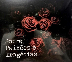 A286 - Sobre Paixoes e Tragedias (CD) (606529485733)
