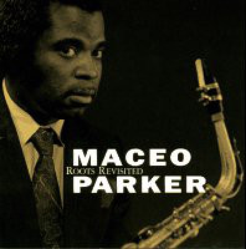 Maceo Parker - Roots Revisited (CD)