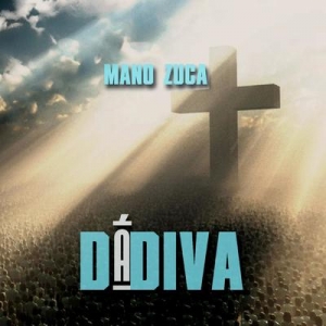 Mano Zuca - Dadiva (CD)