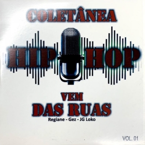 Coletanea Hip Hop - Vem Das Ruas - Regiane Gez - JG LOKO CD