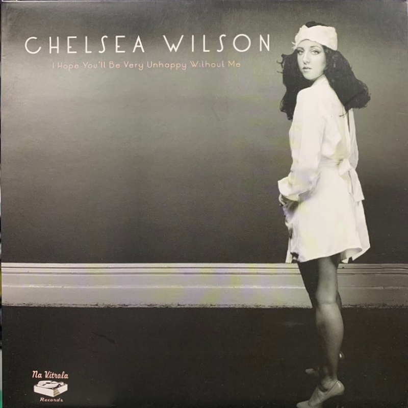 LP Chelsea Wilson - I HOPE YOU LL BE VERY UNHAPPY WITHOUT ME COMPACTO 7 POLEGADAS