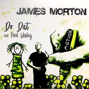 LP James Morton - Do Dat Feat Fred Wesley VINYL COMPACTO 7 POLEGADAS