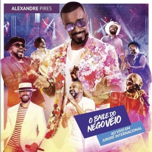 Alexandre Pires - O Baile Do Nego Veio Ao Vivo Em Jurere CD