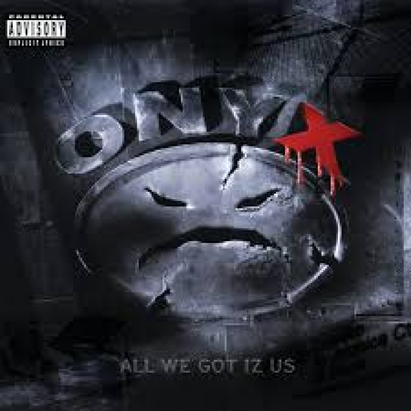 Onyx - All We Got Iz Us (CD)