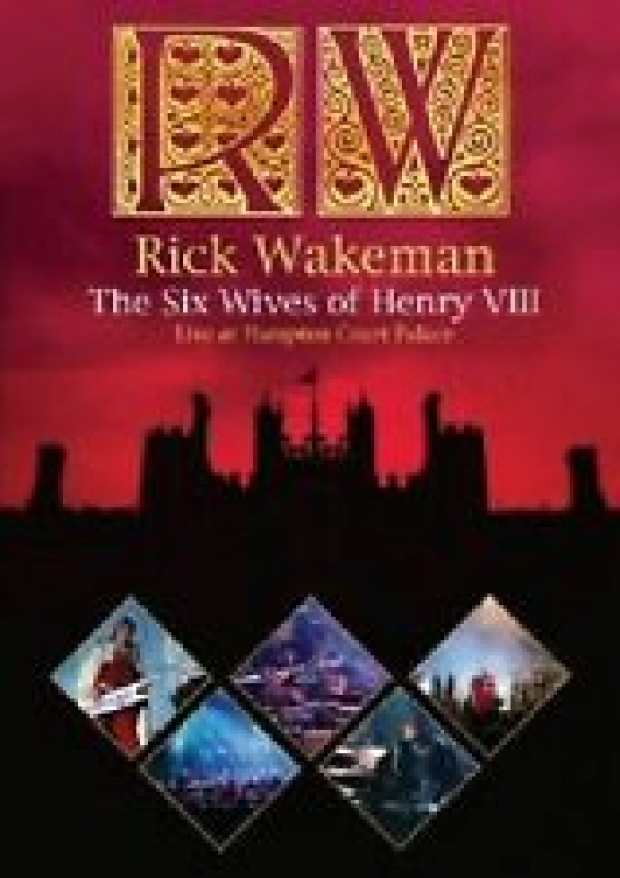 Rick Wakeman - The Six Wives Of Henry VIII - Live At Hampton Court Palace  DVD