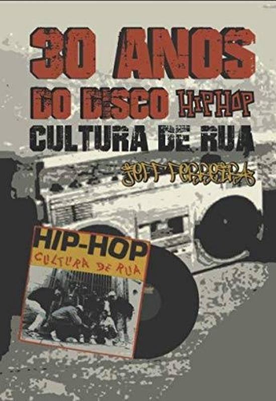 Livro 30 Anos Do Disco Hip Hop Cultura De Rua