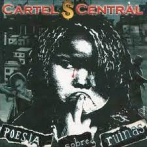 Cartel Central - Poesia Sobre Ruinas (CD) Cartel Central - Poesia Sobre Ruinas (CD)