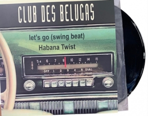 LP Club Des Belugas - Lets Go Swing Beat Habana Twist COMPACTO 7 POLEGADAS
