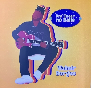 LP WALMIR BORGES - PRA TOCAR NO BAILE COMPACTO 7 POLEGADAS