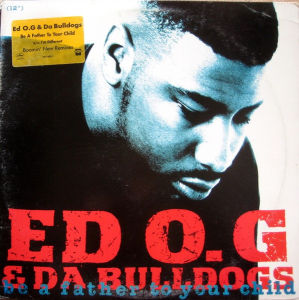 LP Ed OG & Da Bulldogs - Be A Father To Your Child VINYL SINGLE IMPORTADO
