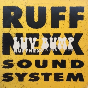 LP Ruffnexx Sound System - Luv Bump VINYL SINGLE IMPORTADO