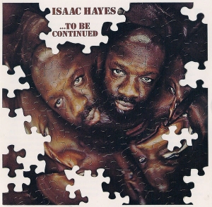 Isaac Hayes - To Be Continued (CD)