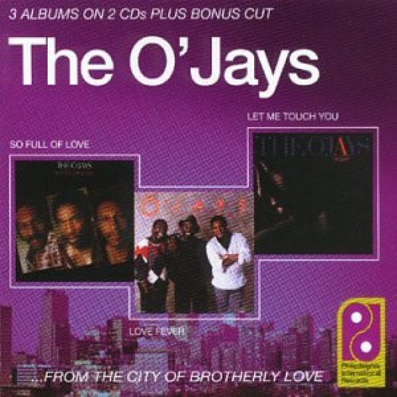 The O Jays - So Full Of Love Love Fever Let Me Touch You 3 Albums On (2 CDs Plus)