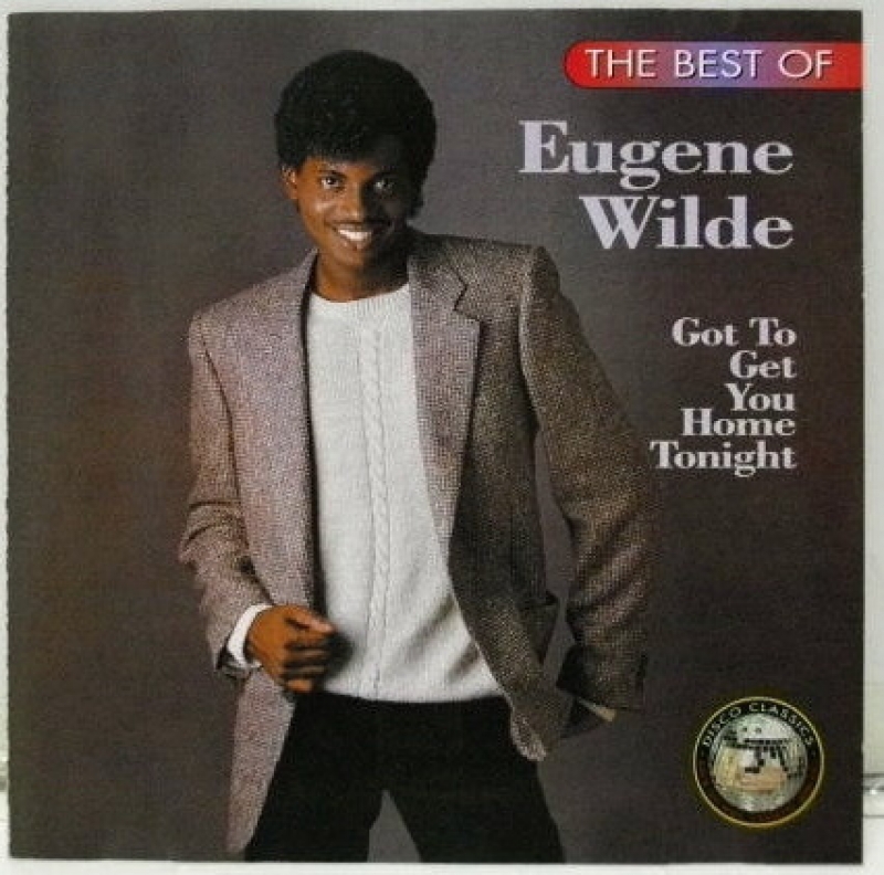 Eugene Wilde - Got To Get You Home Tonight (CD)
