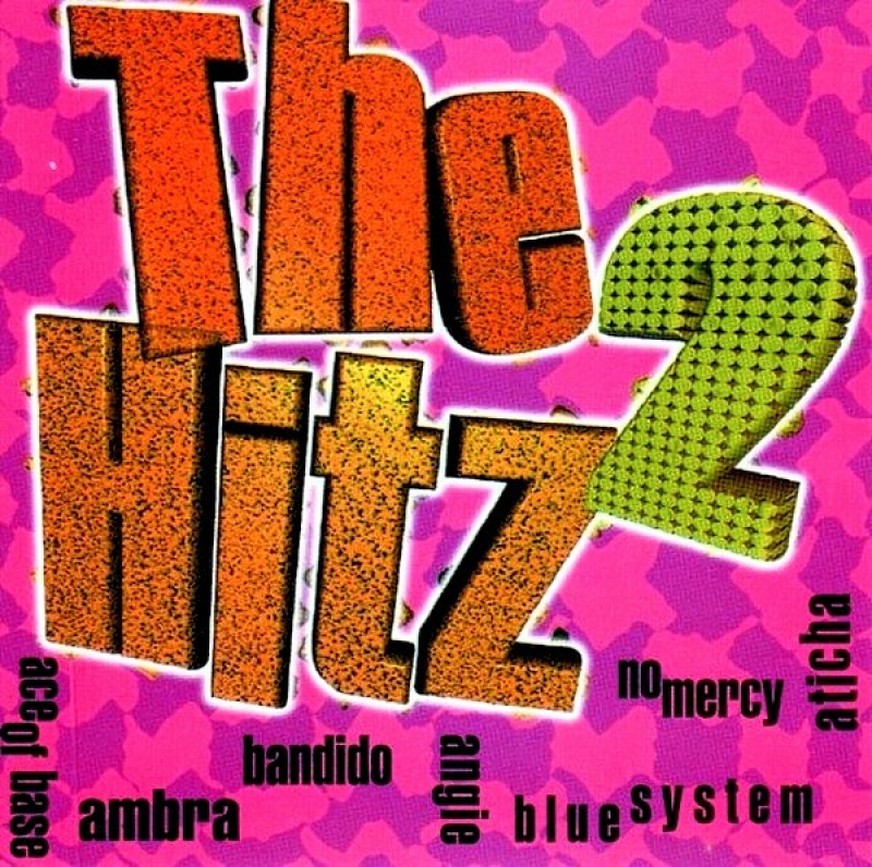 The Hitz 2 - AMBRA BANDIDO ACE OF BASE NO MERCY BLUE SYSTEM TAYLOR DAYNE (CD)