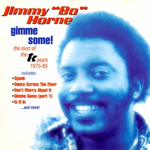 Jimmy Bo Horne - Gimme Some The Best Of The TK Years 1975 1985 (CD)