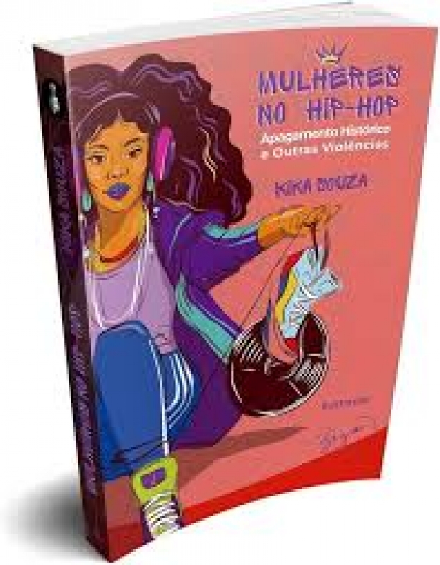 LIVRO Mulheres no Hip Hop Apagamento historico e outras violencias - Kika Souza