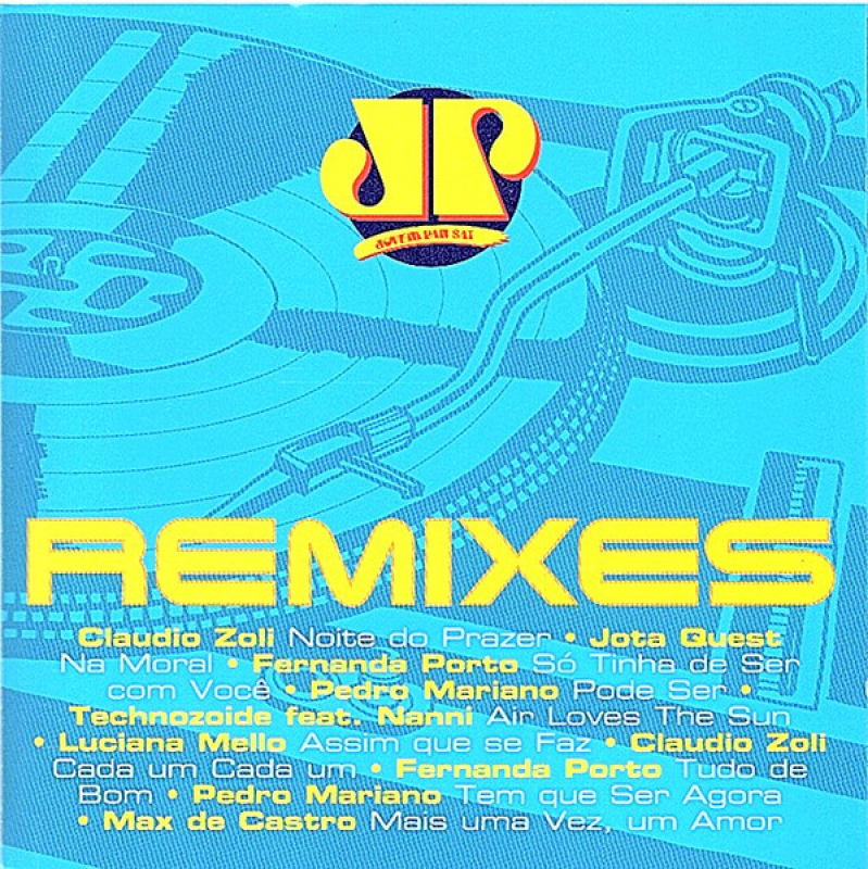 Jovem Pan Remixes - CLAUDIO ZOLI JOTA QUEST LUCIANA MELLO FERNANDA PORTO (CD)