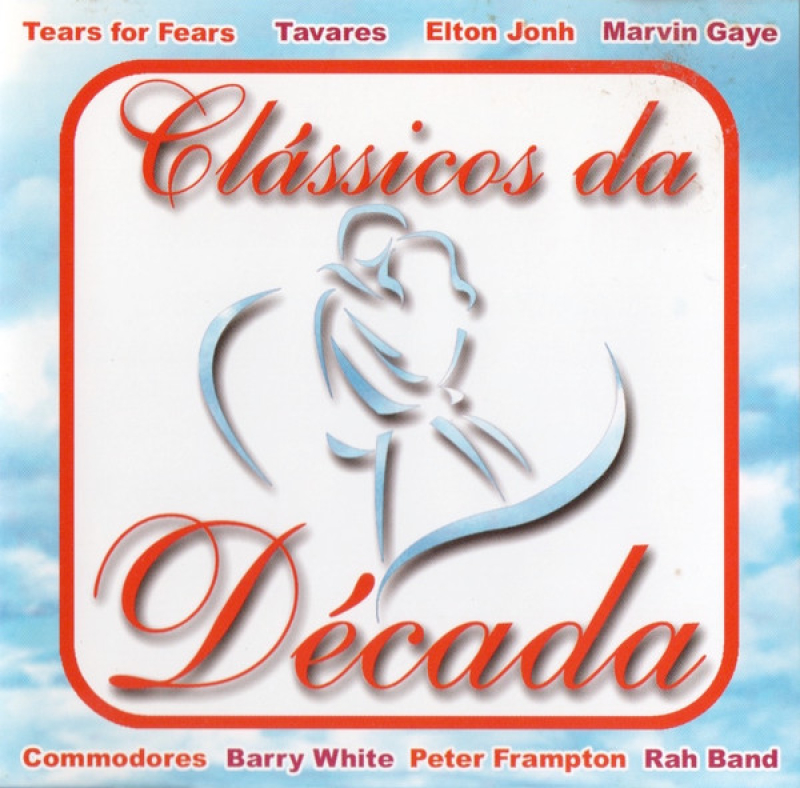 Classicos da Decada - RAH BAND BARRY WHITE MARVIN GAYE TEARS FOR FEARS TAVARES (CD)