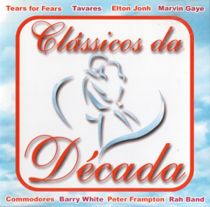 Classicos da Decada - RAH BAND BARRY WHITE MARVIN GAYE TEARS FOR FEARS TAVARES (CD)